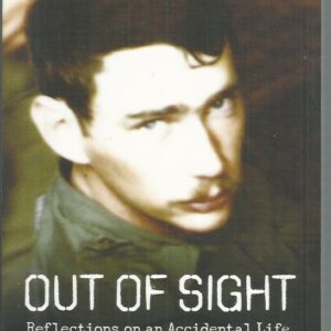 Out Of Sight: Reflections on an Accidental Life (The autobiography of Richard Utting.)