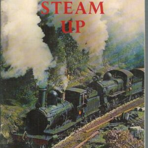 STEAM UP: A Pictorial Tribute to Steam Operations in Western Australia
