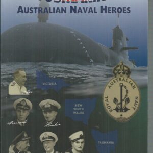 Submarine Six, The: Australian Naval Heroes