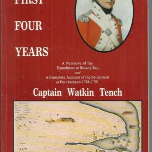 Sydney’s First Four Years: Being a reprint of ‘A narrative of the expedition to Botany Bay’ and ‘A complete account of the Settlement at Port Jackson’