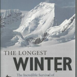 The Longest Winter : The Incredible Survival of Captain Scott’s Lost Party