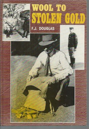 WOOL TO STOLEN GOLD: A life on the land and in the law in WA