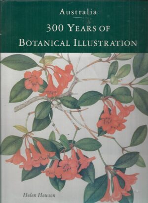 Australia: 300 Years Of Botanical Illustration