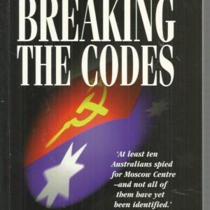 Breaking the Codes: Australia’s KGB Network, 1944-1950