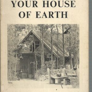 Build Your House of Earth, A Manual of Pise and Adobe Construction