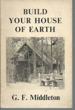 Build Your House of Earth, A Manual of Pise and Adobe Construction
