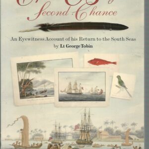 Captain Bligh’s Second Chance: An Eyewitness Account of His Return to the South Seas by Lt George Tobin