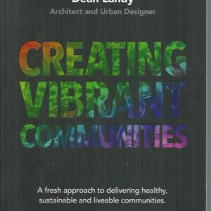 Creating Vibrant Communities: A fresh approach to delivering healthy, sustainable and liveable communities.