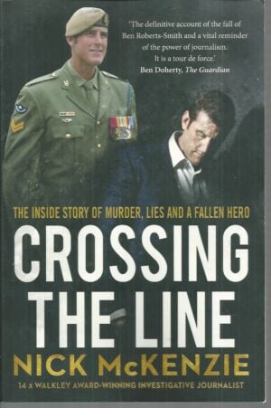 Crossing the Line: The inside story of murder, lies and a fallen hero