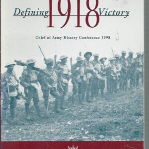 Defining Victory 1918  (Chief of Army Conference 1998)