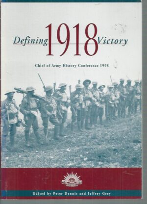 Defining Victory 1918  (Chief of Army Conference 1998)