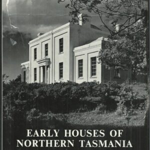Early Houses of Northern Tasmania (Abridged edition)