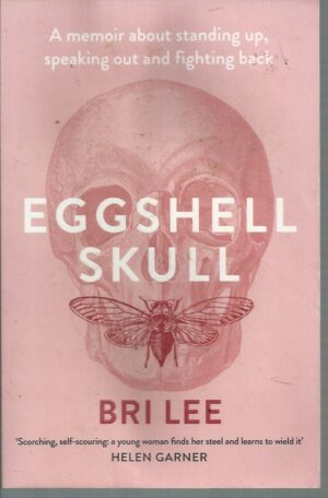 Eggshell Skull: A Memoir About Standing Up, Speaking Out and Fighting Back