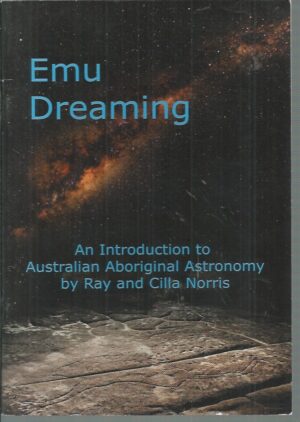 Emu Dreaming: An Introduction to Australian Aboriginal Astronomy
