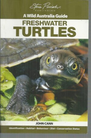 FRESHWATER TURTLES (A Wild Australia Guide)