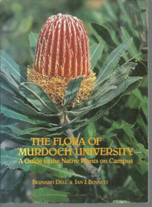 Flora of Murdoch University, The – A Guide to the Native Plants on Campus