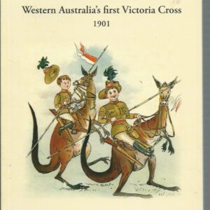 Frederick Bell : Western Australia’s first Victoria Cross 1901