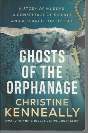 Ghosts of the Orphanage: A story of murder, a conspiracy of silence and a search for justice