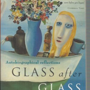 Glass After Glass: Autobiographical Reflections