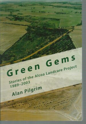 Green Gems : Stories of the Alcoa Landcare Project 1989 - 2003
