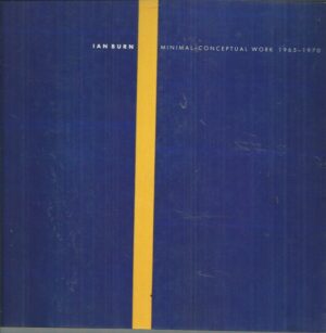 Ian Burn: Minimal - Conceptual Work 1965-1970