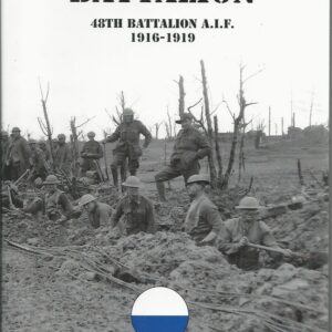 Leane’s Battalion: The history of the 48th Battalion A.I.F. 1916-1919