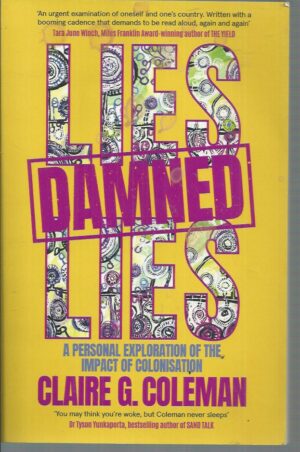 Lies, Damned Lies: A Personal Exploration of the Impact of Colonisation