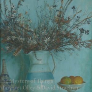 Mystery Of Things, The: Margaret Olley & David Strachan