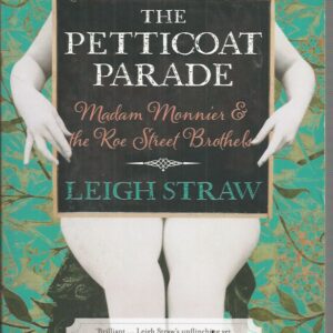 Petticoat Parade, The: Madam Monnier and the Roe Street Brothels