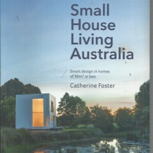 Small House Living Australia: Smart Design In Homes Of 90m Square Or Less