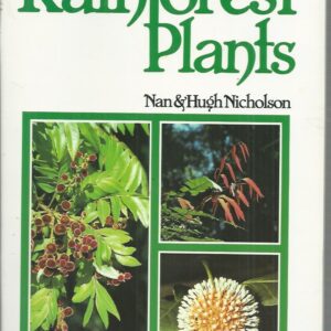 Australian Rainforest Plants 1 : In the Forest and in the Garden