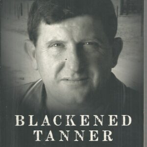 Blackened Tanner : The Dennis Tanner Story