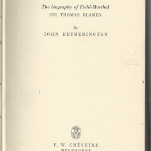 Blamey: The Biography of Field-Marshall Sir Thomas Blamey.