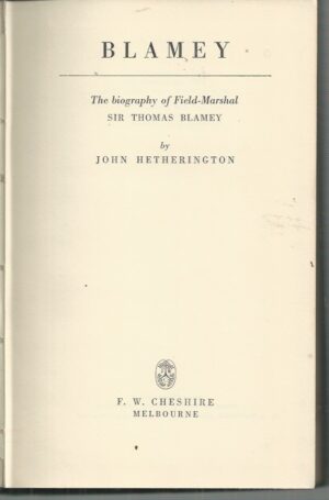 Blamey: The Biography of Field-Marshall Sir Thomas Blamey.