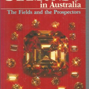 Diamonds in Australia: The Fields and the Prospectors