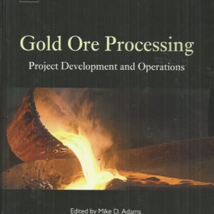 Gold Ore Processing Project Development and Operations: Volume 15 2nd edition
