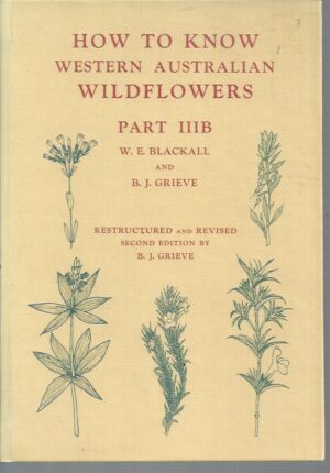 How to Know Western Australian Wildflowers, Part IIIB, Revised 2nd Ed: A key to the flora of the extratropical regions of Western Australia.