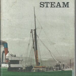 SONG OF STEAM . A Chronicle of Paddle Steamers and Screw Steamers in Tasmanian Waters 1832 -1939