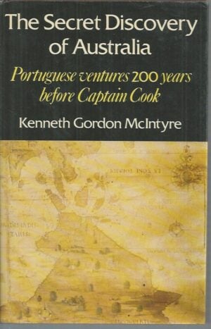 Secret Discovery of Australia, The: Portugese ventures 200 years before Captain Cook