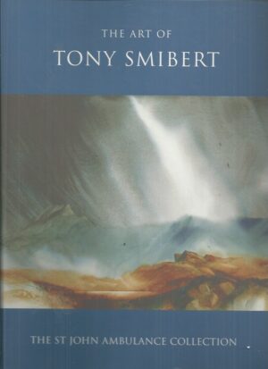 Art of Tony Smibert, The: The St John Ambulance Collection