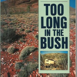 Too Long In The Bush