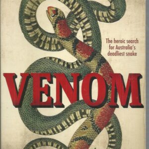 Venom: The Heroic Search for Australia’s Deadliest Snake