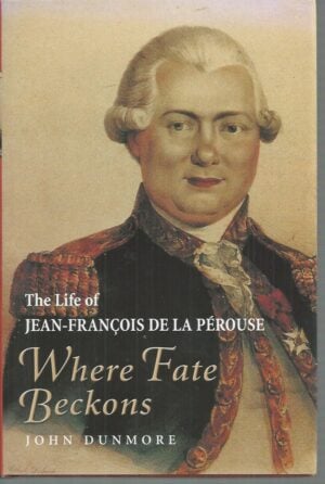 Where Fate Beckons: The Life of Jean-Francois de la Perouse