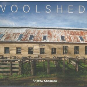 Woolsheds : A Visual Journey of the Australian Woolshed