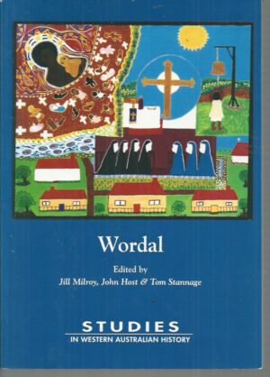 Wordal  (Studies in Western Australian history ; 22.)