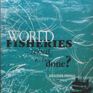 World Fisheries : What is to be done?