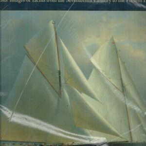 YACHTS ON CANVAS: Artists’ Images of Yachts from the Seventeenth Century to the Present Day