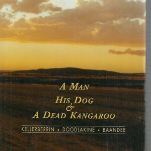 A Man, His Dog & a Dead Kangaroo: Kellerberrin, Doodlakine, Baandee