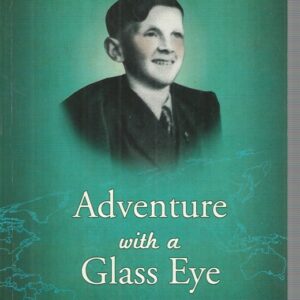 Adventure with a Glass Eye: The True Story of Graham Laycock’s Extraordinary Vision