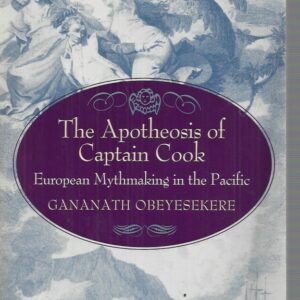 Apotheosis of Captain Cook, The: European Mythmaking in the Pacific